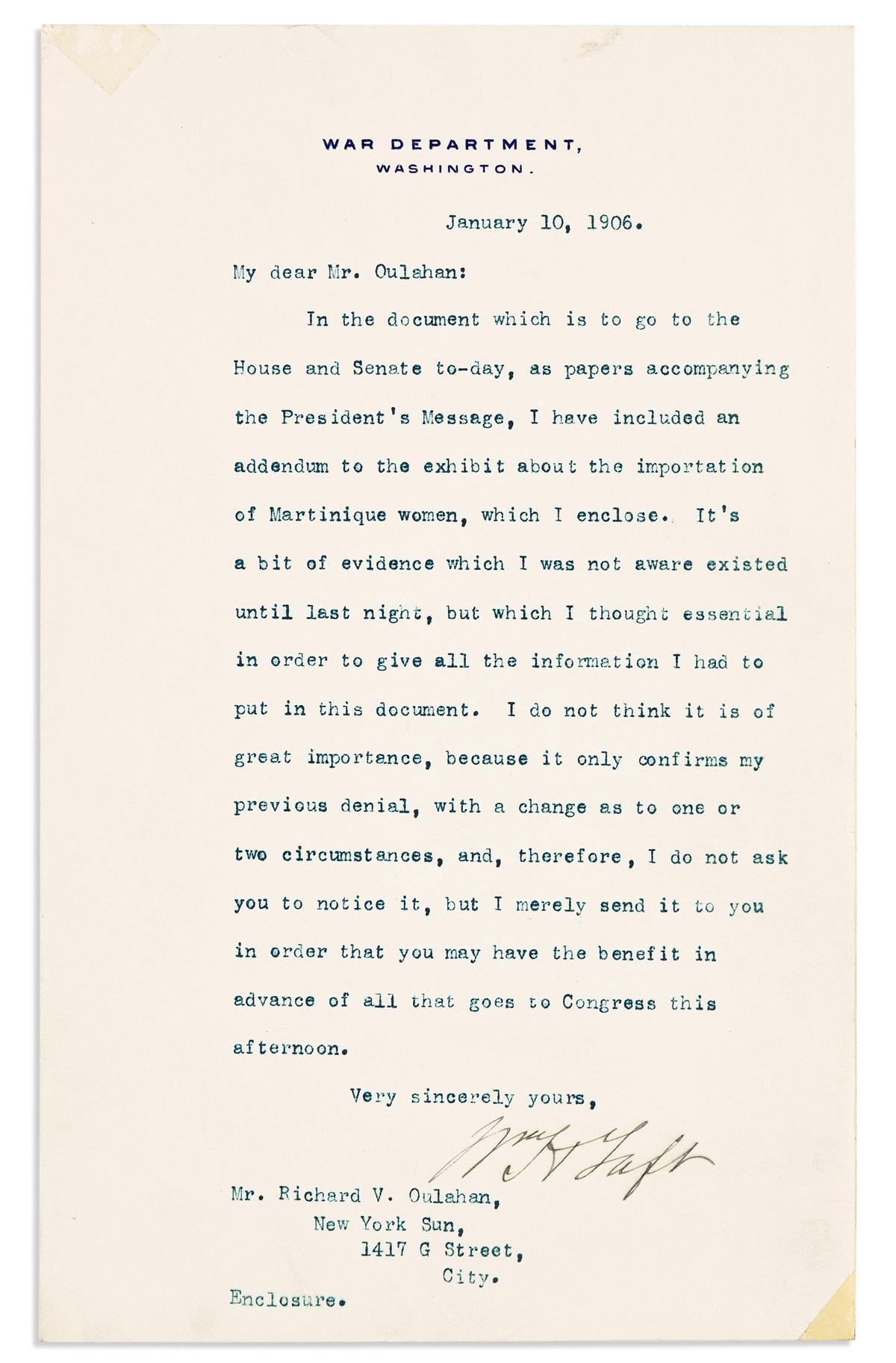 TAFT, WILLIAM HOWARD. Typed Letter Signed, WmHTaft, as Secretary of War, to Washington correspondent for The Sun Richard V. Oulahan,